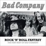 Rock 'n' Roll Fantasy. The Very Best of Bad Company - CD Audio di Bad Company