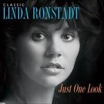 Just One Look. Classic Linda Ronstadt - CD Audio di Linda Ronstadt
