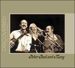 Discovered. Live in Concert - CD Audio di Peter Paul & Mary