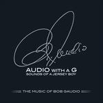 Audio with a G. Sounds of a Jersey Boy. The Music of Bob Gaudio - CD Audio