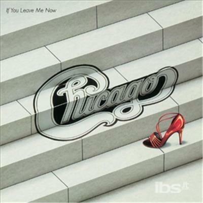 If You Leave Me Now & - CD Audio di Chicago