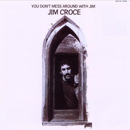 You Don't Mess Around With Jim - CD Audio di Jim Croce