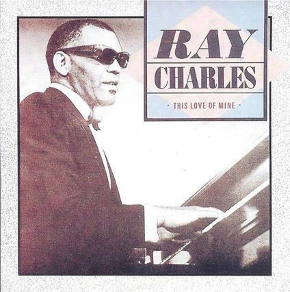 This Love of Mine - CD Audio di Ray Charles