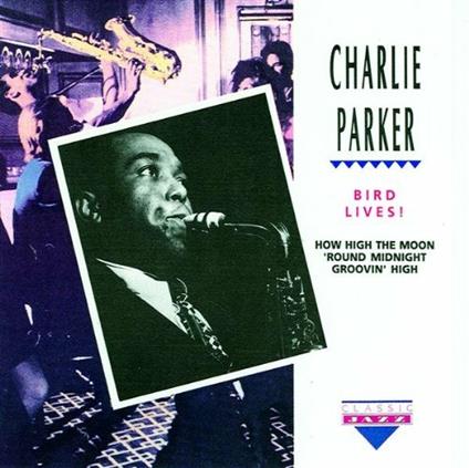 Bird Lives - CD Audio di Charlie Parker