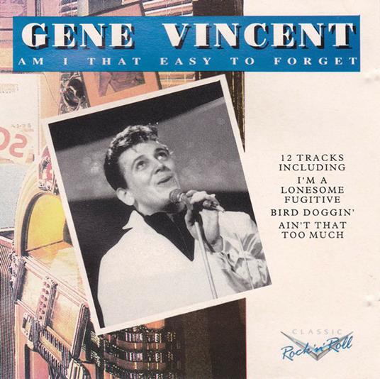 Am I That Easy to Forget? - CD Audio di Gene Vincent