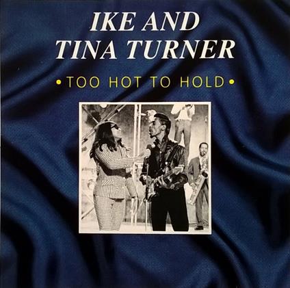 Too Hot to Hold - CD Audio di Ike & Tina Turner
