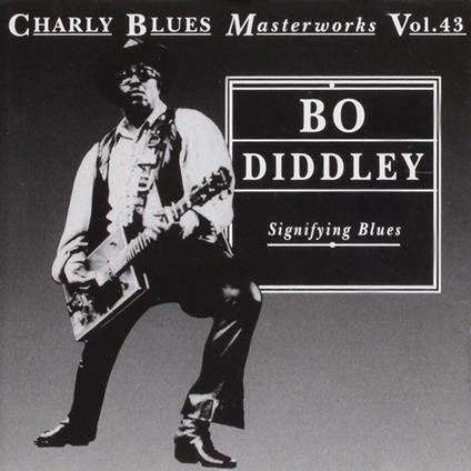 Signifying Blues (Charly Blues Masterworks Collection Vol. 10) - CD Audio di Bo Diddley