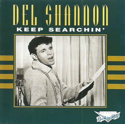 Del Shannon - Keep Searchin' - CD Audio di Del Shannon