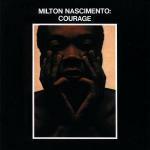 Courage - CD Audio di Milton Nascimento
