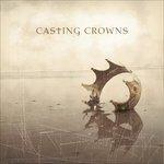 Casting Crowns - CD Audio di Casting Crowns