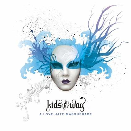 A Love Hate Masquerade - CD Audio di Kids in the Way
