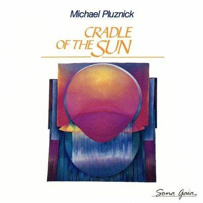 Cradle of the Sun - CD Audio di Michael Pluznick