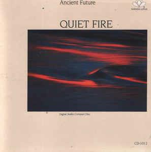 Quiet Fire - CD Audio di Ancient Future