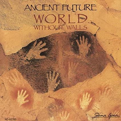 World Without Walls - CD Audio di Ancient Future