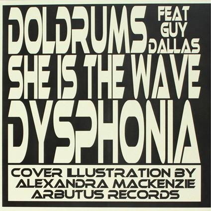 She Is the Wave - Vinile 7'' di Doldrums