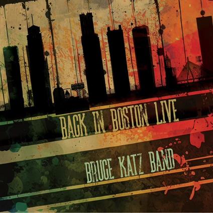Back In Boston Live - CD Audio di Bruce Katz