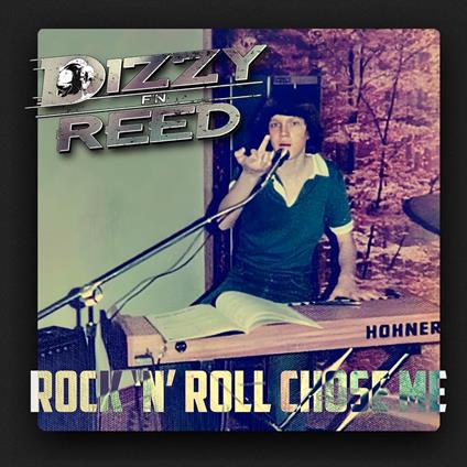 Rock 'N Roll Chose Me - Vinile LP di Dizzy Reed