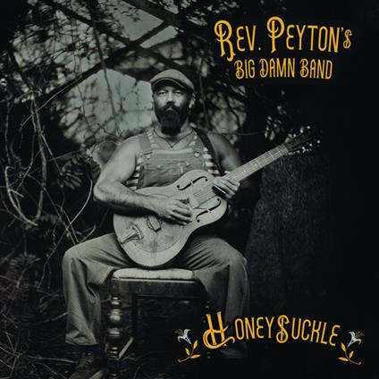 Honeysuckle - CD Audio di Reverend Peyton's Big Damn Band