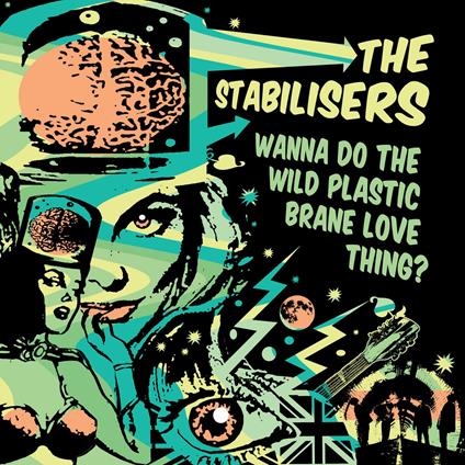 Wanna Do The Wild Plastic Brane Love Thing? - CD Audio di Stabilizers