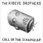 Call of the Scrapheap - Vinile LP di Ribeye Brothers