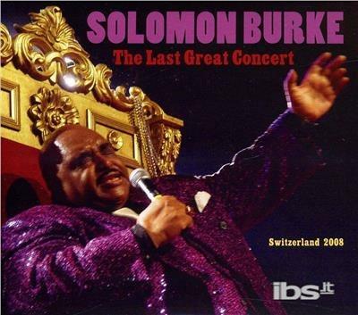 Last Great Concert - CD Audio di Solomon Burke