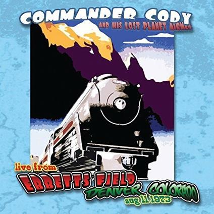 Live at Ebbet's Field - CD Audio di Commander Cody