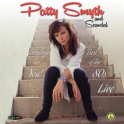 Goodbye to You! Best of the 80s Live - Vinile LP di Scandal,Patty Smyth