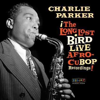 Afro Cuban Bop. The Long Lost Bird Live - CD Audio di Charlie Parker