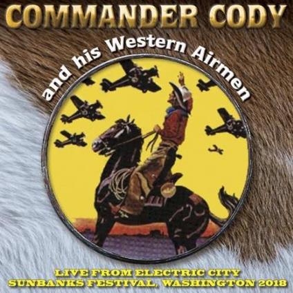 Live from Electric City - CD Audio di Commander Cody