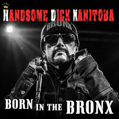 Born in the Bronx - CD Audio di Handsome Dick Manitoba