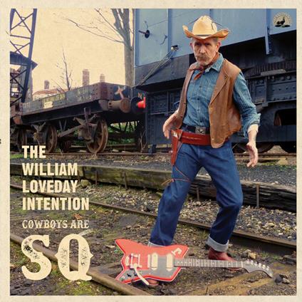 Cowboys Are Sq - CD Audio di William Loveday Intention
