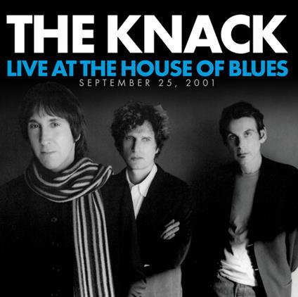 Live At The House Of Blues - CD Audio di Knack
