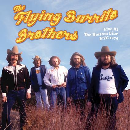 Live At The Bottom Line NYC 1976 - CD Audio di Flying Burrito Brothers