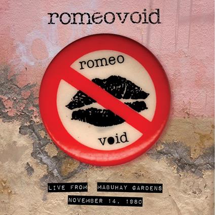Live From The Mabuhay Gardens - CD Audio di Romeo Void