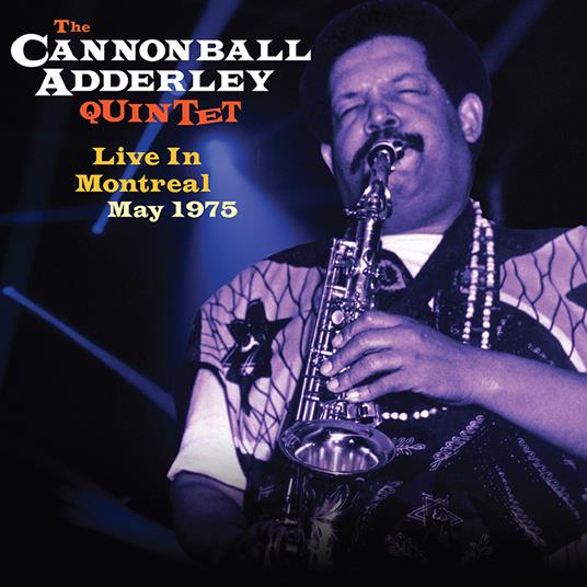 Live In Montreal May 1975 (180 gr.) - Vinile LP di Julian Cannonball Adderley