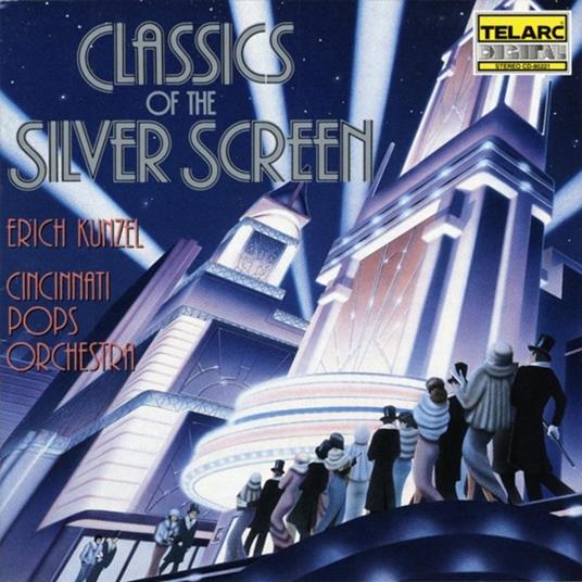 Classics of the Silver Screen - CD Audio di Erich Kunzel,Cincinnati Pops Orchestra