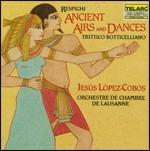 Antiche arie e danze - CD Audio di Ottorino Respighi,Jesus Lopez-Cobos