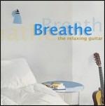 Breathe. The Relaxing Guitar - CD Audio