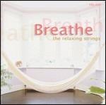 Breathe. The Relaxing Strings - CD Audio