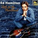 Path to the Heartland - CD Audio di Ed Hamilton