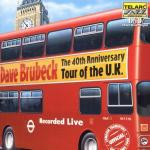 The 40th Anniversary Tour of U.K. - CD Audio di Dave Brubeck