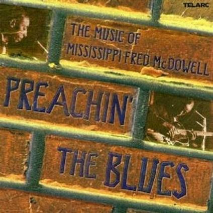 Preachin' the Blues: Music of Mississippi Fred Mcdowell - CD Audio