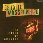 One Night in America - CD Audio di Charlie Musselwhite