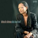 What About Love? - CD Audio di Deborah Coleman