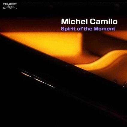 Spirit of the Moment - CD Audio di Michel Camilo