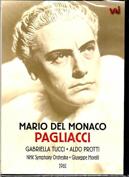 I Pagliacci (DVD) - DVD di Mario Del Monaco,Aldo Protti,Ruggero Leoncavallo,NHK Symphony Orchestra