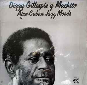 Afro-Cuban Jazz Moods - CD Audio di Dizzy Gillespie