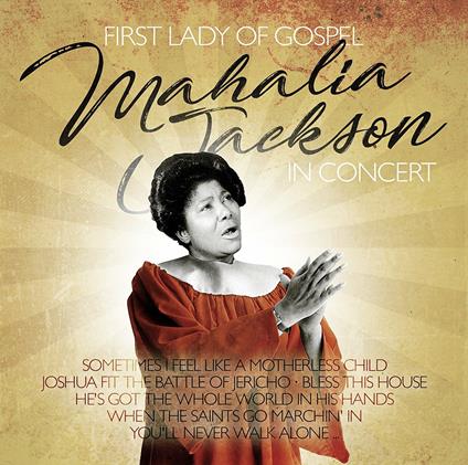 First Lady of Gospel in Concer - CD Audio di Mahalia Jackson