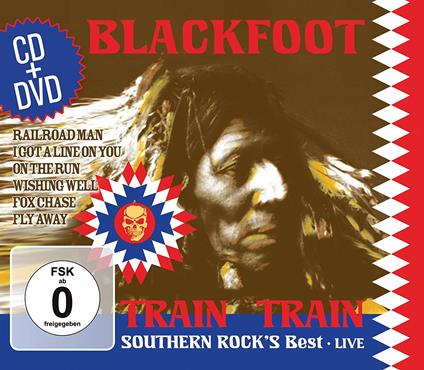 Train Train. Southern Rock's Best Live - CD Audio di Blackfoot
