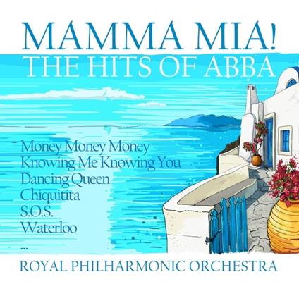 Mamma Mia! - The Hits Of Abba - CD Audio di Royal Philharmonic Orchestra